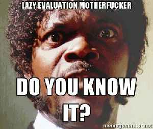 Lazy Evaluation Meme